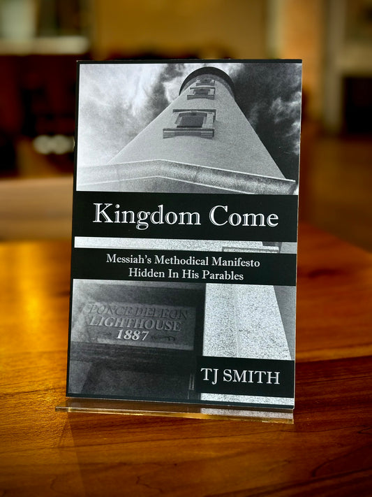 Kingdom Come - Messiah's Methodical Manifesto Hidden in His Parables