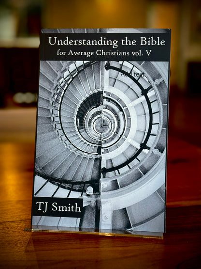 Understanding the Bible for Average Christians vol.5