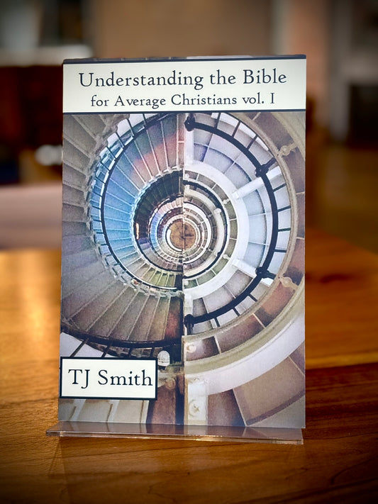 Understanding the Bible for Average Christians vol. 1